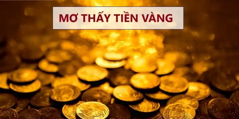 Nằm ngủ chiêm bao thấy tiền vàng